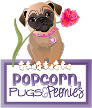 Popcorn, Pugs, Peonies