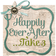 Happily Ever After…Take 3
