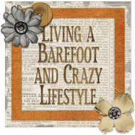 Living Barefoot and Crazy