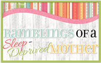 Ramblings of a Sleep-Deprived Mother