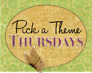 Pick a Theme Thursday