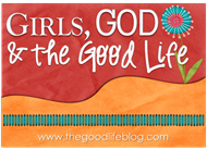 Girls, God, and the Good Life