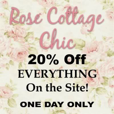 Rose Cottage Chic is having a fabulous sale, enjoy a 20% on your entire purchase!